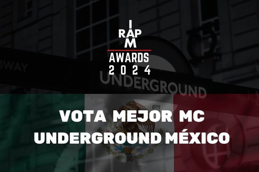 IAMRAP AWARDS 2024¿Quién crees que es el mejor artista underground de México del año